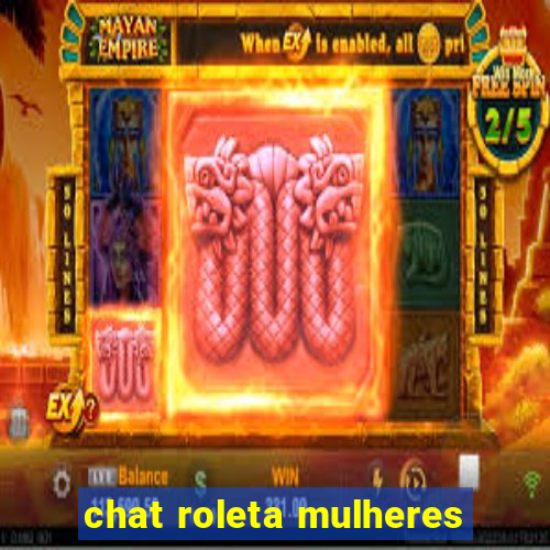 chat roleta mulheres